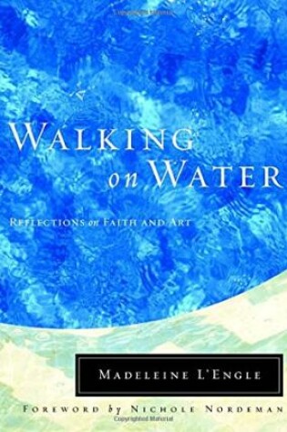 Cover of Walking on Water: Reflections on Faith and Art