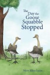 Book cover for The Day the Goose Squabble Stopped