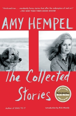 The Collected Stories of Amy Hempel by Amy Hempel