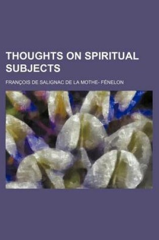 Cover of Thoughts on Spiritual Subjects