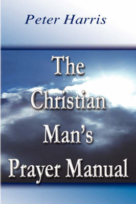 Book cover for The Christian Man's Prayer Manual