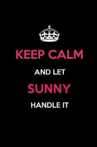 Cover of Keep Calm and Let Sunny Handle It