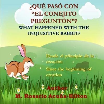 Book cover for ¿Qué pasó con "El Conejito Preguntón"?/ What Happened with The Inquisitive Rabbit