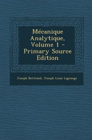 Cover of Mecanique Analytique, Volume 1 - Primary Source Edition