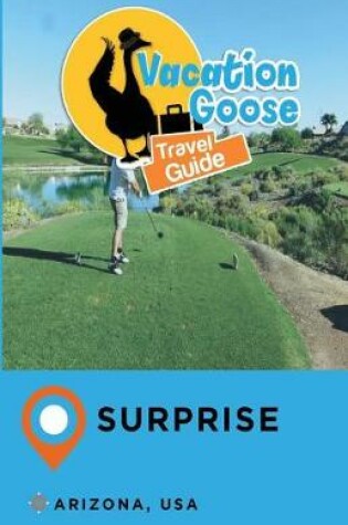 Cover of Vacation Goose Travel Guide Surprise Arizona, USA