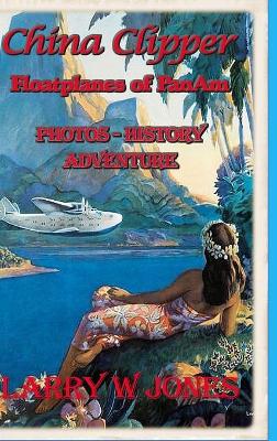 Book cover for China Clipper - Floatplanes Of Pan Am