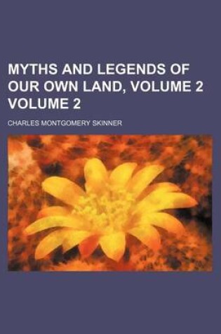 Cover of Myths and Legends of Our Own Land, Volume 2 Volume 2