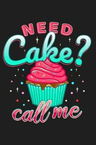 Cover of Need Cake? Call Me