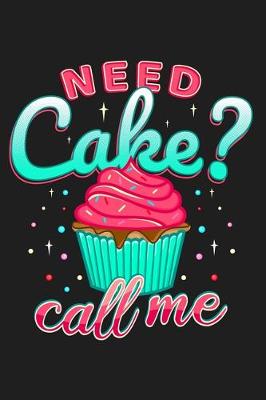 Book cover for Need Cake? Call Me