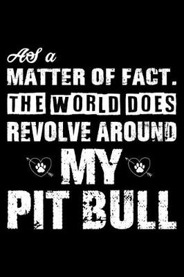 Book cover for The World Does Revolve Around My Pit bull