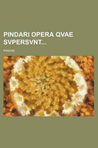 Cover of Pindari Opera Qvae Svpersvnt