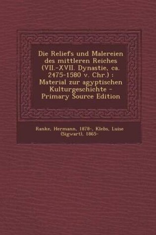 Cover of Die Reliefs Und Malereien Des Mittleren Reiches (VII.-XVII. Dynastie, CA. 2475-1580 V. Chr.)