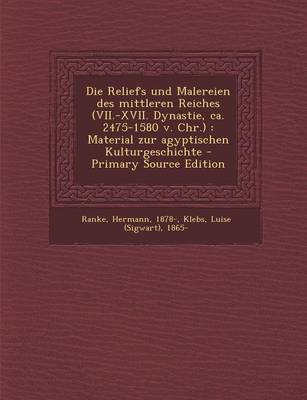 Book cover for Die Reliefs Und Malereien Des Mittleren Reiches (VII.-XVII. Dynastie, CA. 2475-1580 V. Chr.)