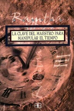 Cover of Clave del Maestro Para Manipular El Tiempo