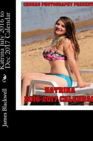 Cover of Katrina July 2016 to Dec 2017 Calendar