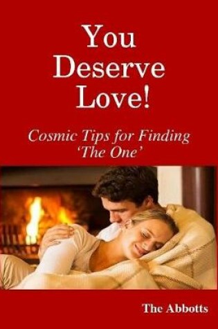 Cover of You Deserve Love! : Cosmic Tips for Finding `the One’