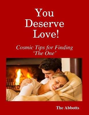 Book cover for You Deserve Love! : Cosmic Tips for Finding `the One’