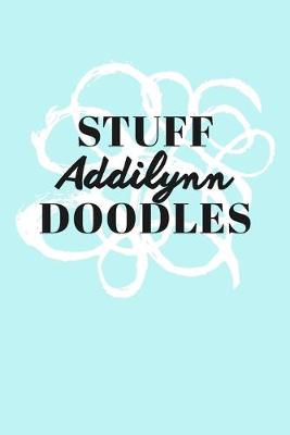 Book cover for Stuff Addilynn Doodles