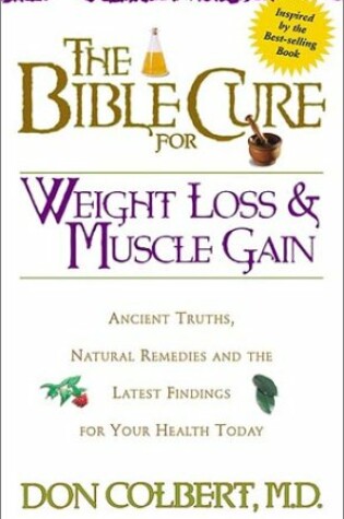 Cover of The Bible Cure for Weight Loss and Muscle Gain