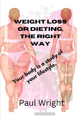 Book cover for weight loss or dieting, the right way