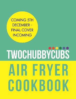 Book cover for Twochubbycubs The Air Fryer Cookbook