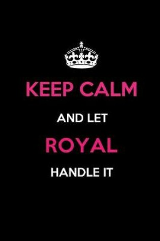 Cover of Keep Calm and Let Royal Handle It