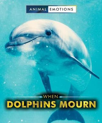 Book cover for When Dolphins Mourn