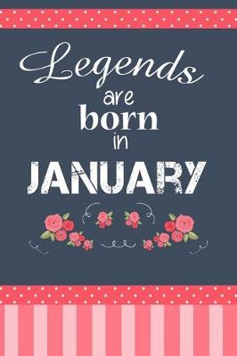 Book cover for Legends Are Born In January