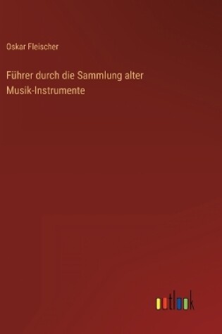 Cover of Führer durch die Sammlung alter Musik-Instrumente