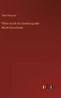 Book cover for Führer durch die Sammlung alter Musik-Instrumente