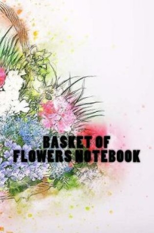 Cover of Basket of Flowers Notebook