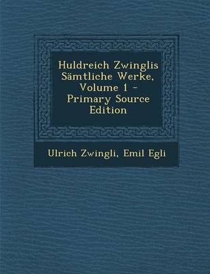 Book cover for Huldreich Zwinglis Samtliche Werke, Volume 1