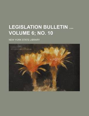 Book cover for Legislation Bulletin Volume 6; No. 10