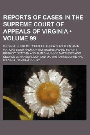 Cover of Reports of Cases in the Supreme Court of Appeals of Virginia (Volume 99)