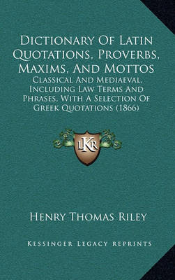 Book cover for Dictionary of Latin Quotations, Proverbs, Maxims, and Mottos