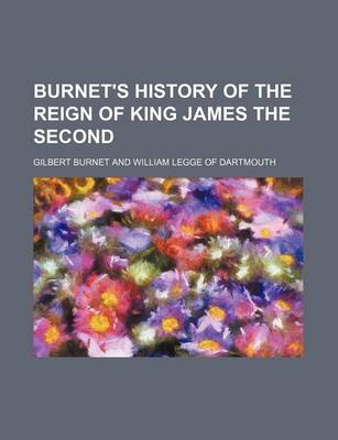 Book cover for Burnet's History of the Reign of King James the Second