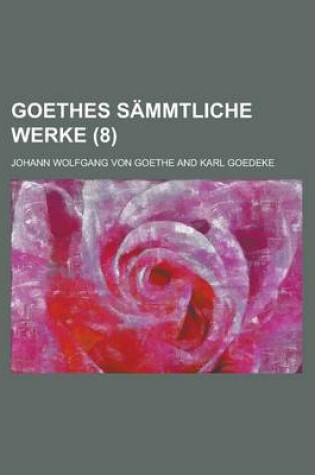 Cover of Goethes Sammtliche Werke (8 )