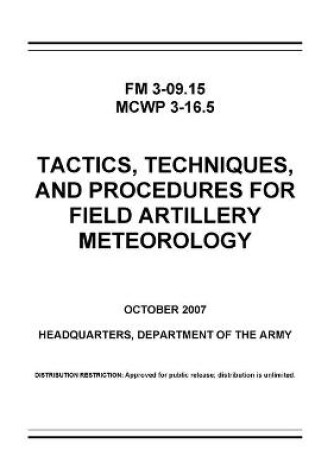 Cover of FM 3-09.15 Tactics, Techniques, and Procedures for Field Artillery Meteorology