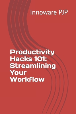 Book cover for Productivity Hacks 101