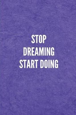 Book cover for Stop Dreaming Start Doing