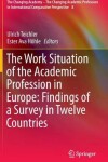 Book cover for The Work Situation of the Academic Profession in Europe: Findings of a Survey in Twelve Countries