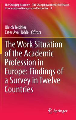 Cover of The Work Situation of the Academic Profession in Europe: Findings of a Survey in Twelve Countries