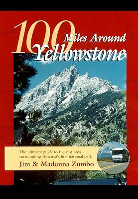 Book cover for 100 Miles Around Yellowstone