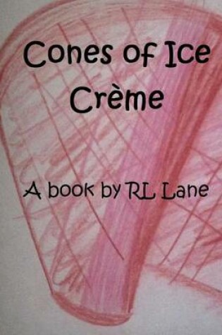 Cover of Cones of Ice Creme