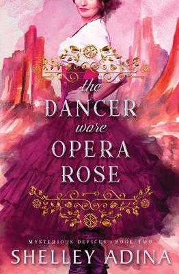 Book cover for The Dancer Wore Opera Rose