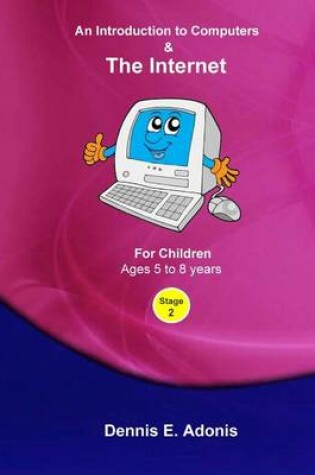 Cover of An Introduction to Computers and the Internet - for Children ages 5 to 8