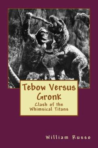 Cover of Tebow Versus Gronk
