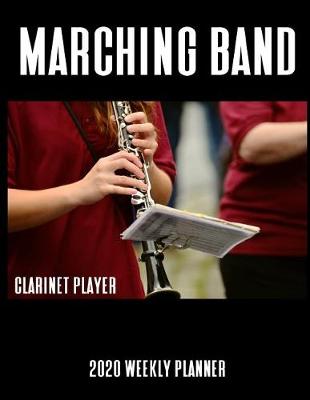 Book cover for Marching Band Clarinet Player 2020 Weekly Planner