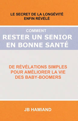 Book cover for Comment Rester un Senior en Bonne Sante