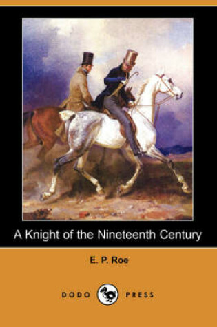 Cover of A Knight of the Nineteenth Century (Dodo Press)